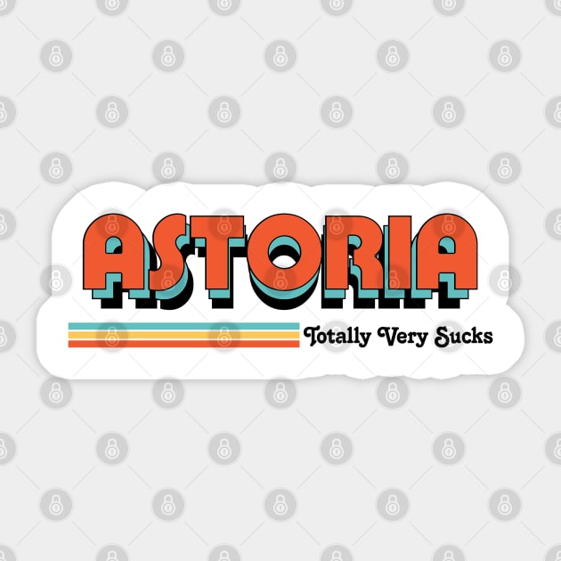 Astoria - Totally Very Sucks Sticker by Vansa Design